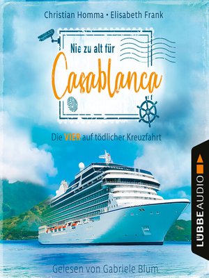 cover image of Nie zu alt für Casablanca--Die VIER--Die VIER auf tödlicher Kreuzfahrt, Teil 1
